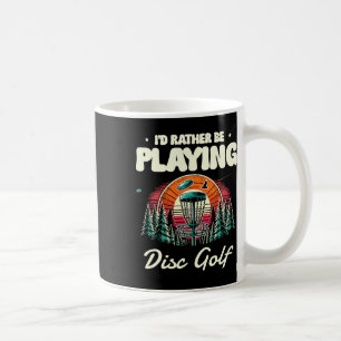 I'd Rather Be Playing Disc Golf Frisbee Sunset Coffee Mug