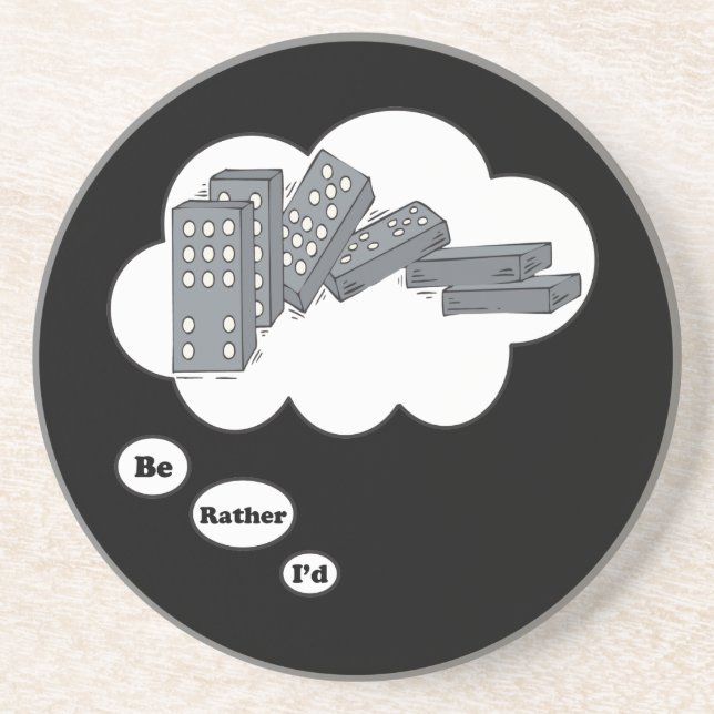 I'd rather be playing Dominos 4 Coaster (Front)