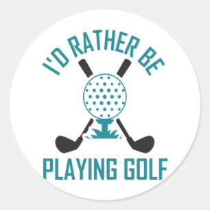 Id Rather Be Playing Golf Classic Round Sticker
