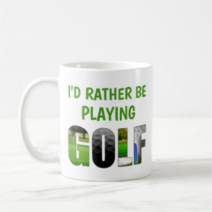 I'd Rather Be Playing Golf Funny Humorous Golfer Coffee Mug