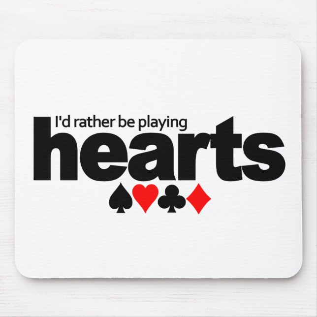 I'd Rather Be Playing Hearts mousepad (Front)