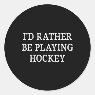 I'd Rather Be Playing Hockey - Vintage Style - Classic Round Sticker