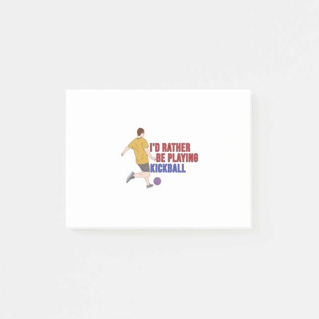 I'd Rather Be Playing KickBall Post-it Notes (Front)