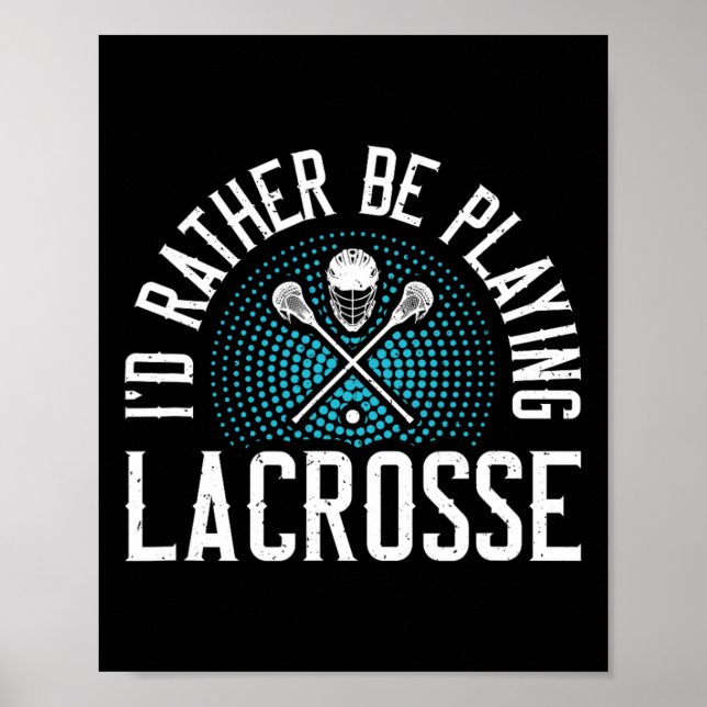 I'd Rather Be Playing Lacrosse  Poster (Front)