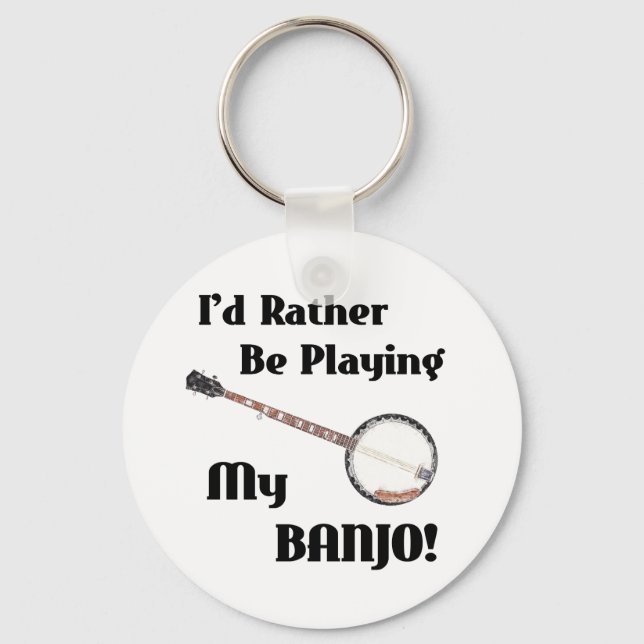 I'd Rather be Playing My Banjo Key Ring (Front)