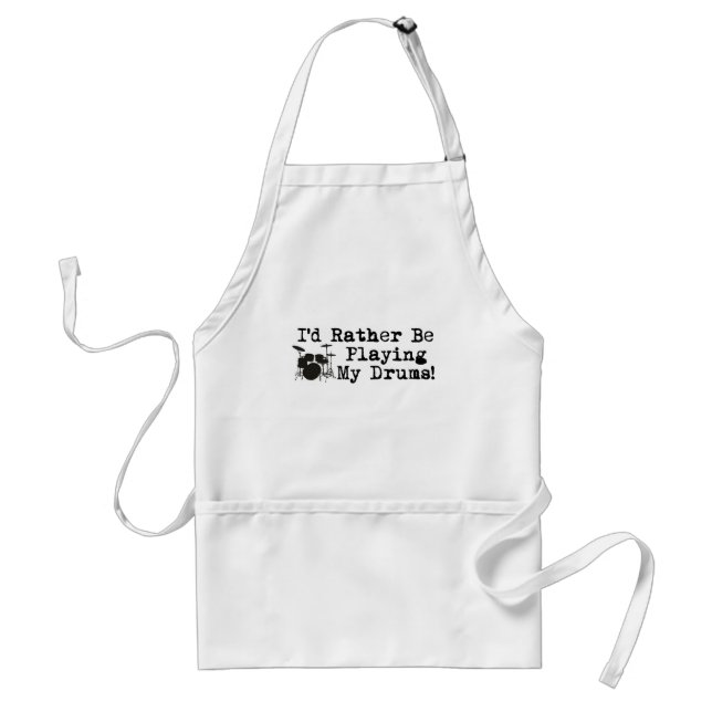 I'd Rather Be Playing My Drums Standard Apron (Front)