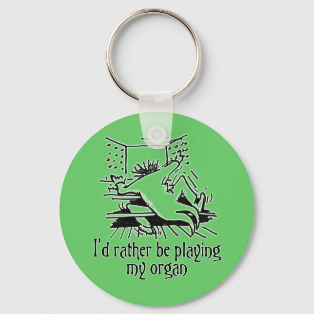 I'd rather be playing my organ! key ring (Front)