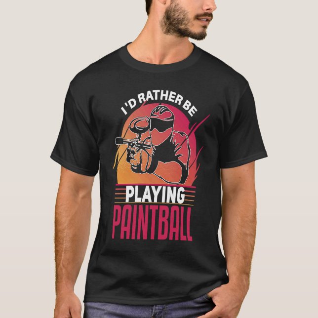 I'd Rather Be Playing Paintball tactical paintball T-Shirt (Front)