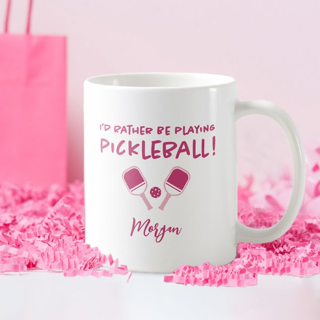 I'd Rather Be Playing Pickleball Custom Name Pink Coffee Mug (I'd Rather Be Playing Pickleball Custom Name Pink Coffee Mug)
