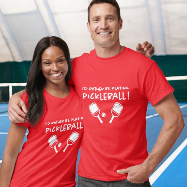 I'd Rather Be Playing Pickleball Custom Name Red T-Shirt (I'd Rather Be Playing Pickleball Custom Name Red T-Shirt)