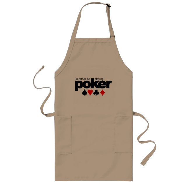 I'd Rather Be Playing Poker apron - choose style (Front)