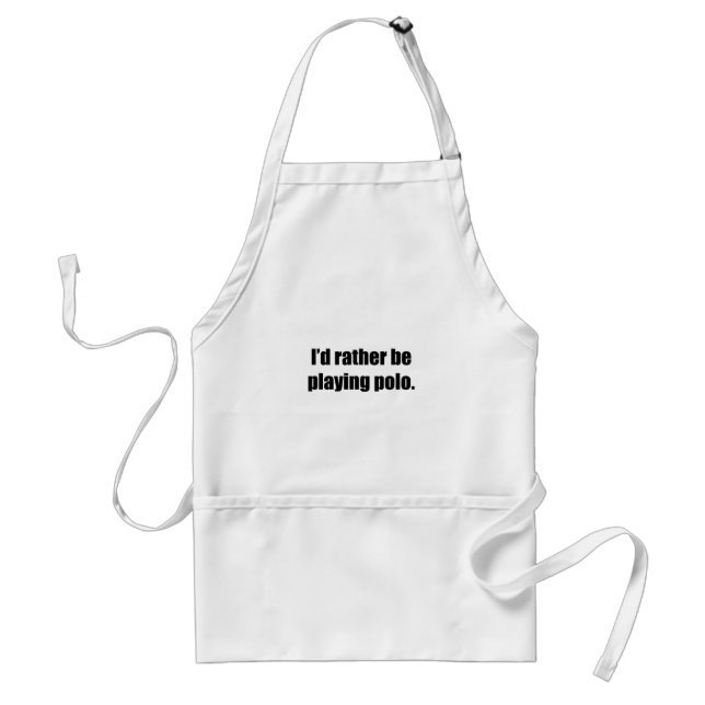 I'd Rather Be Playing Polo Standard Apron (Front)