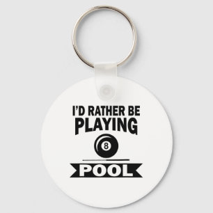 I'd Rather Be Playing Pool Funny Billiard Pool Pla Key Ring