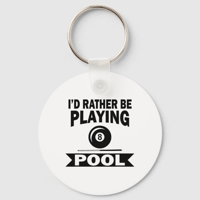 I'd Rather Be Playing Pool Funny Billiard Pool Pla Key Ring (Front)