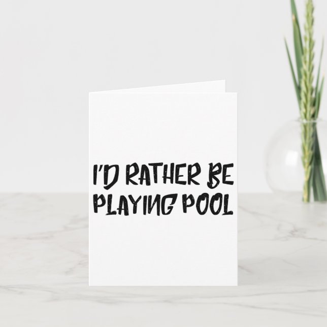 I'd Rather Be Playing Pool Funny Humour Tee Billia Card (Front)