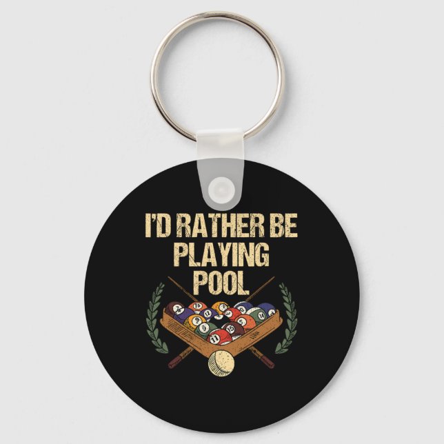 Id Rather Be Playing Pool  Key Ring (Front)