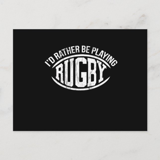 ID Rather Be Playing Rugby  Postcard (Front)