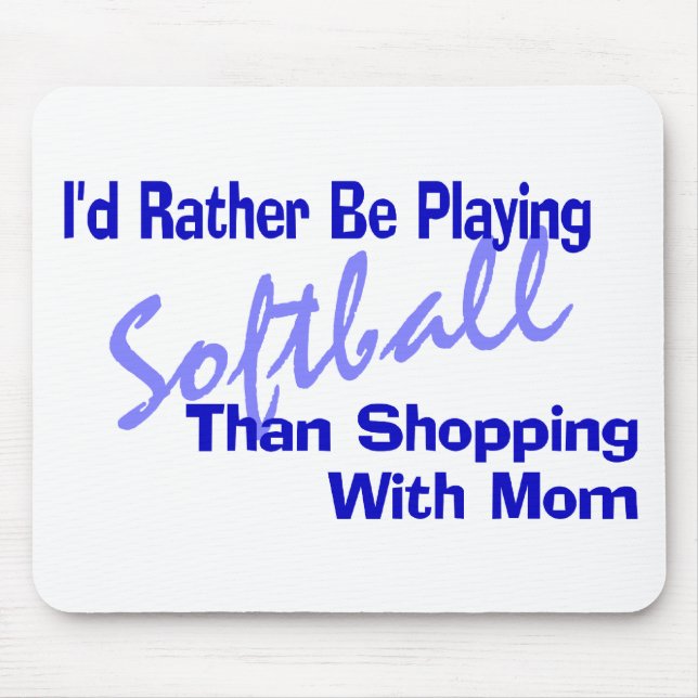 I'd Rather Be Playing Softball Mouse Pad (Front)