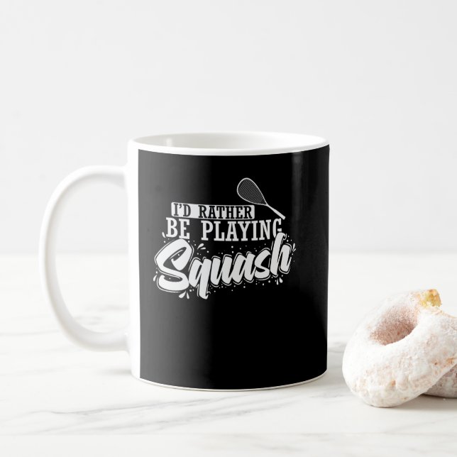 I'd Rather Be Playing Squash Coffee Mug (With Donut)