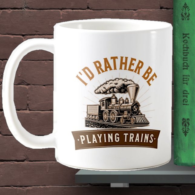 I'd Rather Be Playing Steam Trains Railroad Engine Coffee Mug (Creator Uploaded)