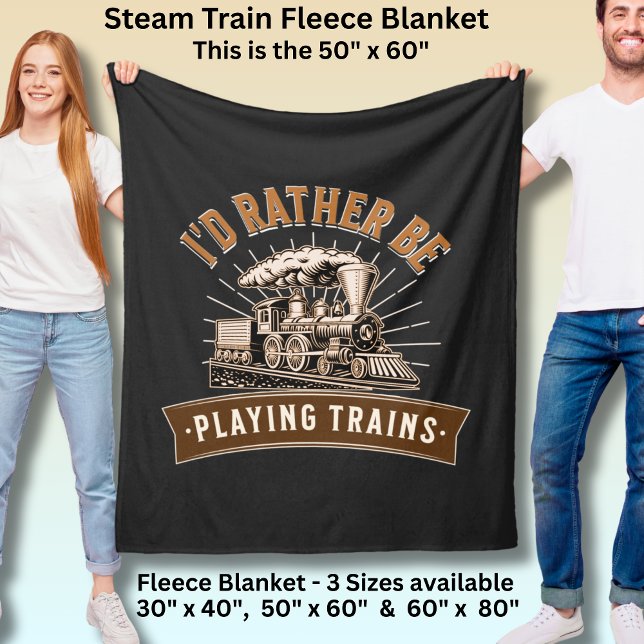 I'd Rather Be Playing Steam Trains Railroad Engine Fleece Blanket (Creator Uploaded)