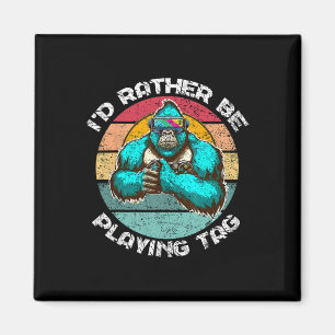 I'd Rather Be Playing Tag Gorilla Monke Tag Gorill Magnet