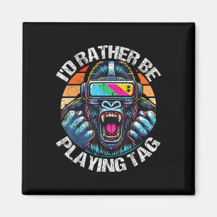 I'd Rather Be Playing Tag Gorilla Monke Tag Gorill Magnet