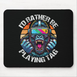 I'd Rather Be Playing Tag Gorilla Monke Tag Gorill Mouse Pad