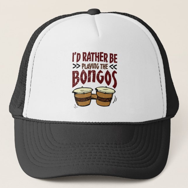 I'd Rather Be Playing the Bongos Bongo Drummer Trucker Hat (Front)