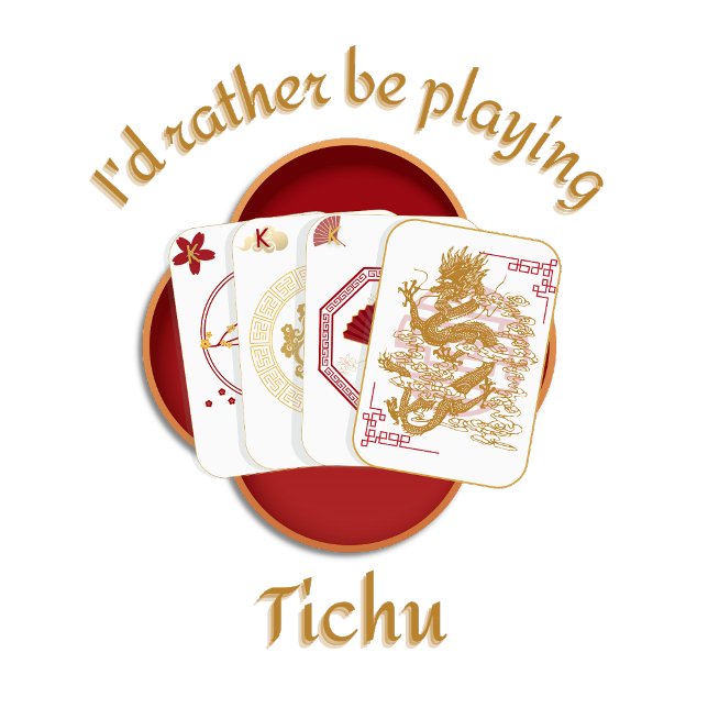 I'd Rather Be Playing Tichu Text Dragon Card Game T-Shirt (Creator Uploaded)