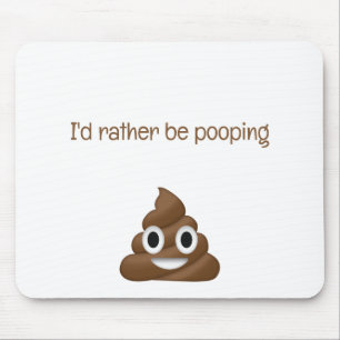 I'd Rather Be Pooping funny poo emoji Mouse Pad