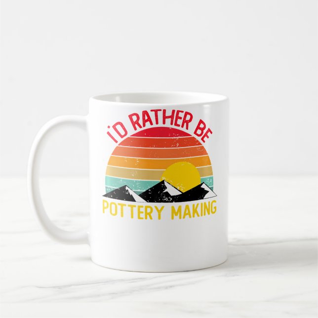 Id Rather Be Pottery Making Shirts Funny Pottery M Coffee Mug (Left)