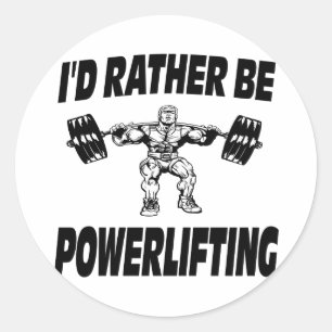 I'd Rather Be Powerlifting Weightlifting Classic Round Sticker