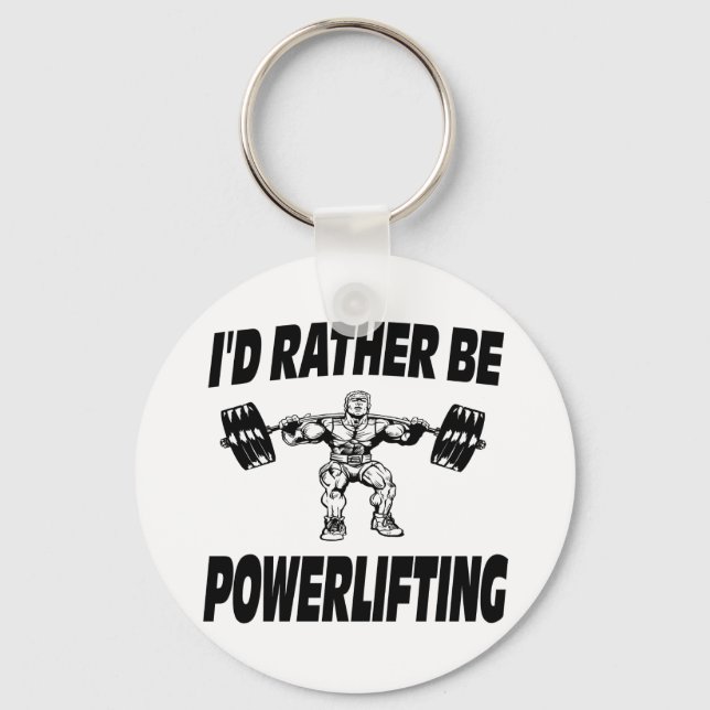 I'd Rather Be Powerlifting Weightlifting Key Ring (Front)