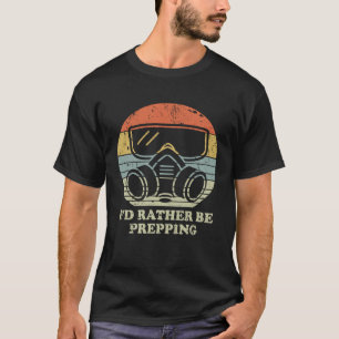 Id Rather Be Prepping Gas Mask Retro Sunset T-Shirt