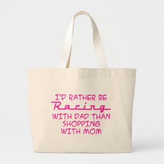 I'd Rather Be Racing With Dad Large Tote Bag