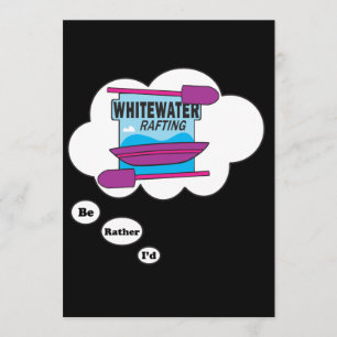 I'd rather be Rafting 2 Invitation
