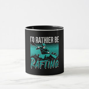 I'd Rather Be Rafting Paddling Canoe Paddle Kayak Mug