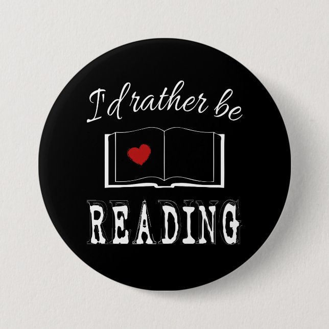 I'd rather be reading 7.5 cm round badge (Front)