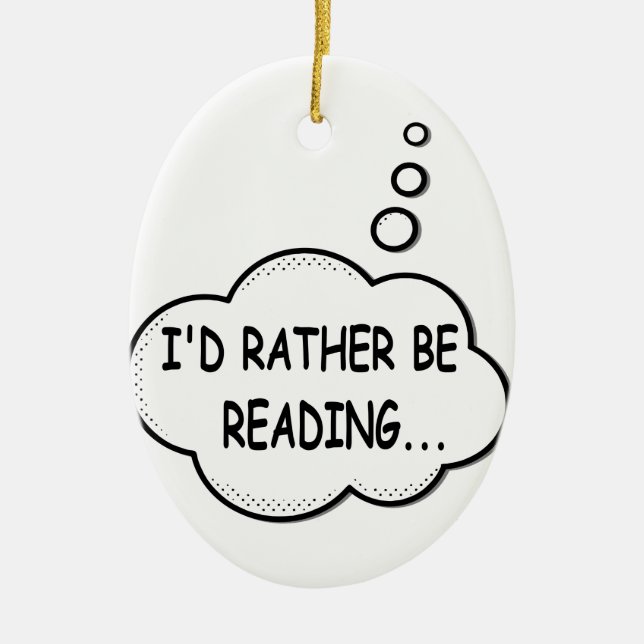 I'd Rather Be Reading Ceramic Ornament (Front)