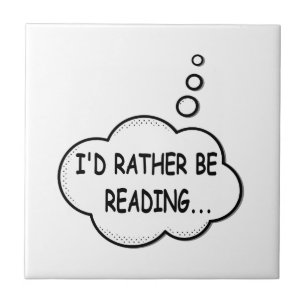 I'd Rather Be Reading Ceramic Tile