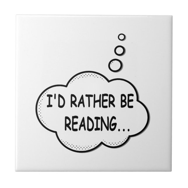 I'd Rather Be Reading Ceramic Tile (Front)