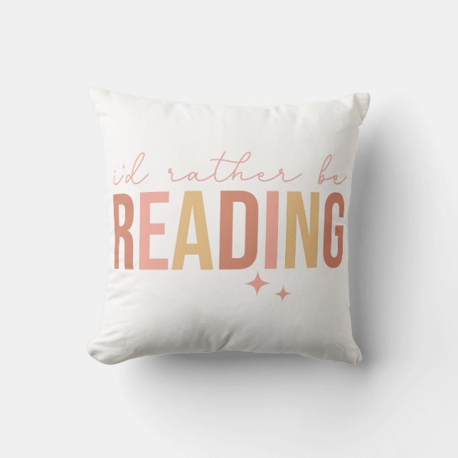 I'd Rather Be Reading Cushion (Front)