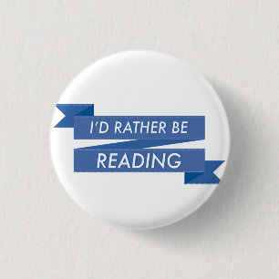 I'd rather be reading deep blue banner 3 cm round badge
