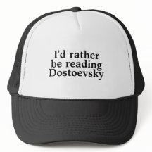 I'd Rather Be Reading Dostoevsky Hat