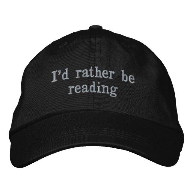 I'd Rather be Reading  Embroidered Hat (Front)