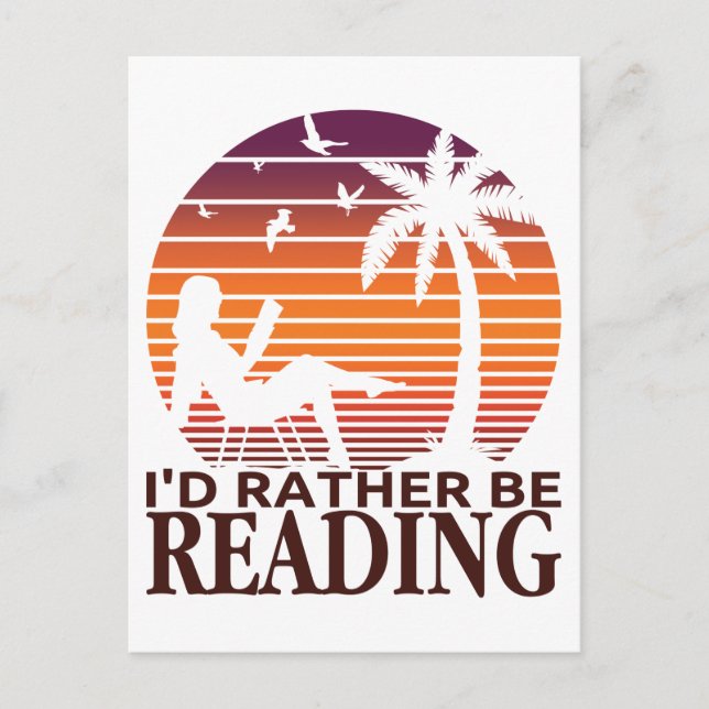 I'd Rather Be Reading Funny Book Reader Bookworm Postcard (Front)