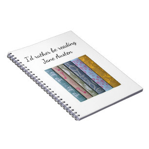 I'd rather be reading Jane Austen  Notebook
