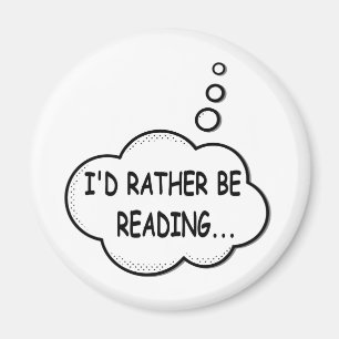 I'd Rather Be Reading Magnet