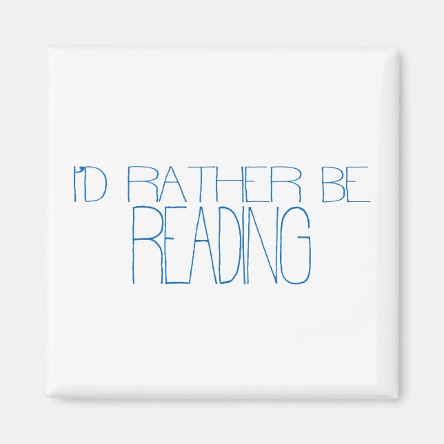 I'd Rather Be Reading Magnet (Front)